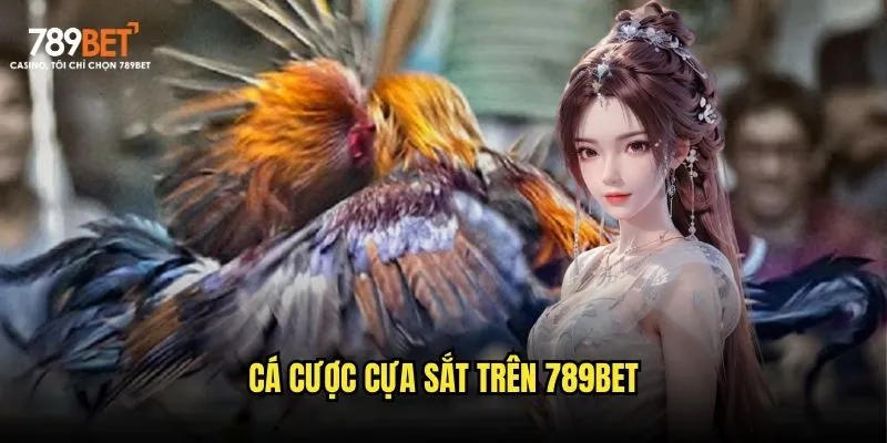 Cá cược cựa sắt trên 789bet