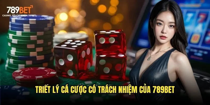 Cá cược có trách nhiệm tại 789bet - Chơi an toàn, bền vững 1 Triết lý cá cược có trách nhiệm của 789bet