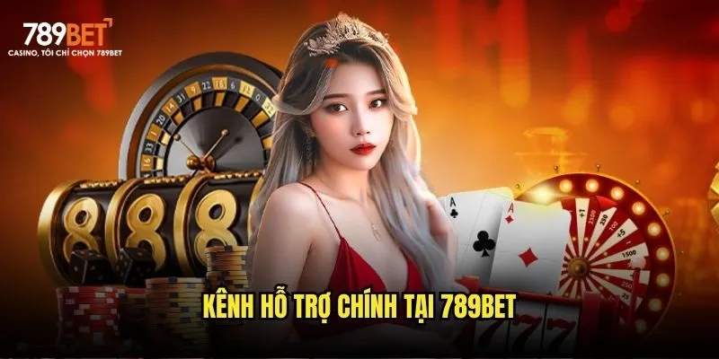 Hướng dẫn cách nhận hỗ trợ từ nhà cái 789bet hiệu quả 2 Kênh hỗ trợ chính tại 789bet